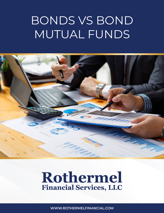 Rothermel Financial Services, LLC - Bonds vs Bond Mutual Funds