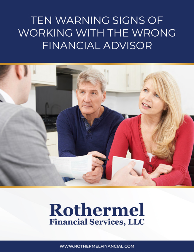 Rothermel Financial Services, LLC - Ten Warning Signs of Working with the Wrong Financial Advisor